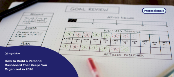 How to Build a Personal Dashboard That Keeps You Organized in 2026