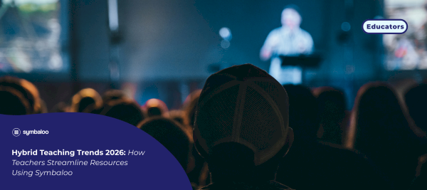 Hybrid Teaching Trends 2026: How Teachers Streamline Resources Using Symbaloo