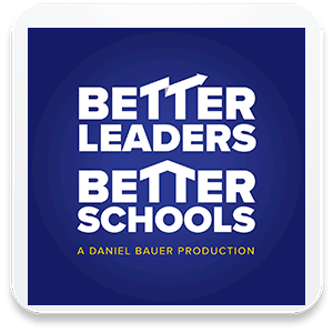  Better Leaders Better Schools Podcast
