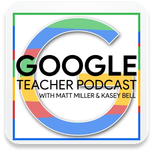  Google Teacher Podcast