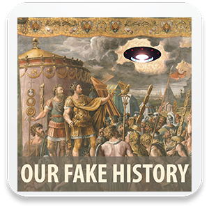  Our Fake History